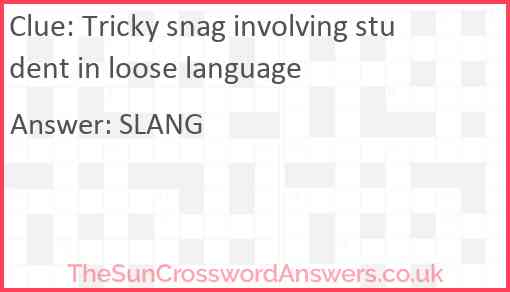 Tricky snag involving student in loose language Answer