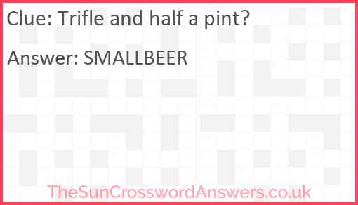 Trifle and half a pint? Answer