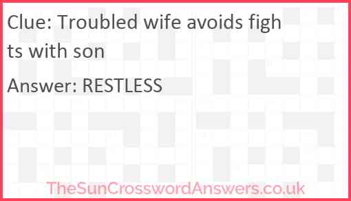 Troubled wife avoids fights with son Answer