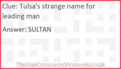 Tulsa's strange name for leading man Answer