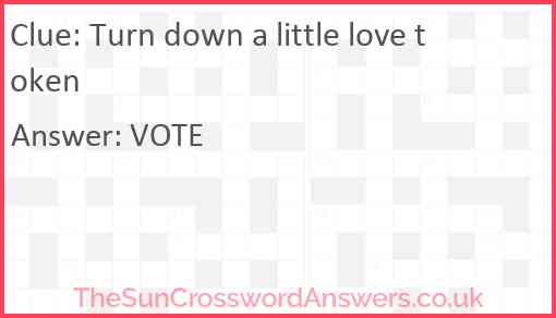 Turn down a little love token Answer