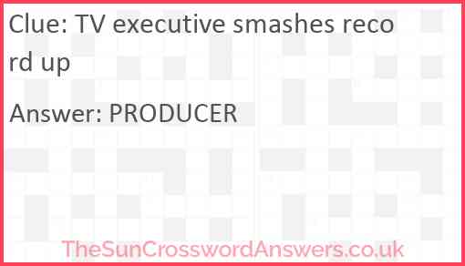 TV executive smashes record up Answer