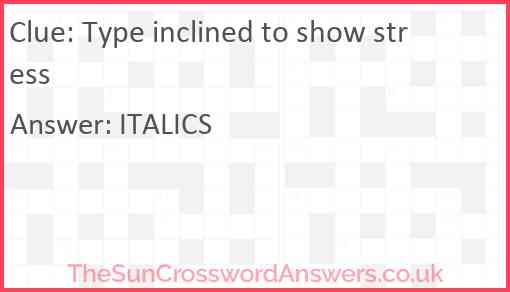 Type inclined to show stress Answer