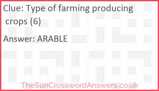 Type of farming producing crops (6) Answer