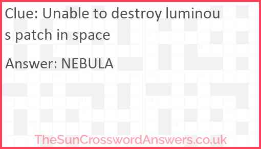 Unable to destroy luminous patch in space Answer