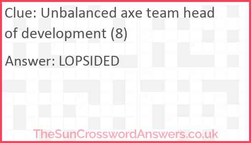 Unbalanced axe team head of development (8) Answer