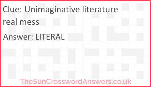 Unimaginative literature real mess Answer