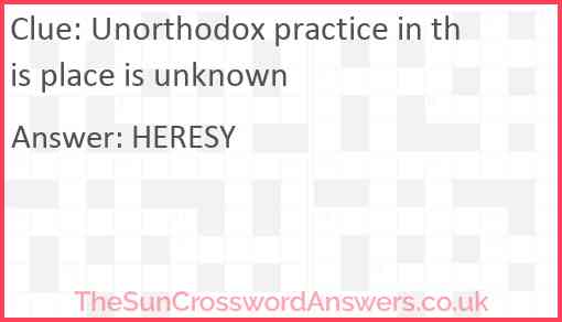 Unorthodox practice in this place is unknown Answer