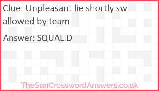 Unpleasant lie shortly swallowed by team Answer