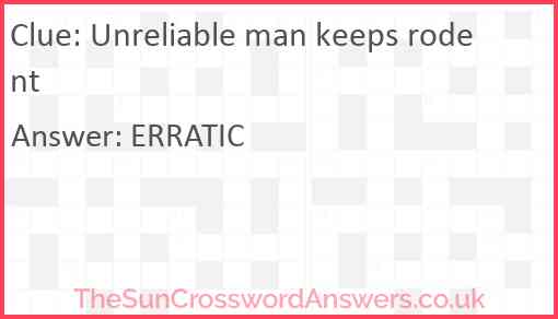 Unreliable man keeps rodent Answer