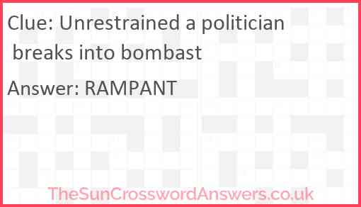 Unrestrained a politician breaks into bombast Answer