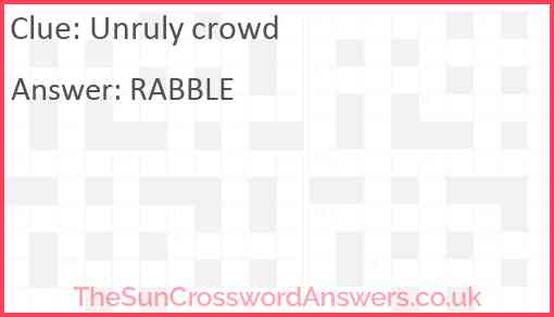 Unruly crowd Answer
