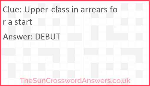 Upper-class in arrears for a start Answer