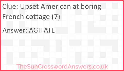 Upset American at boring French cottage (7) Answer