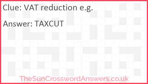 VAT reduction e.g. Answer