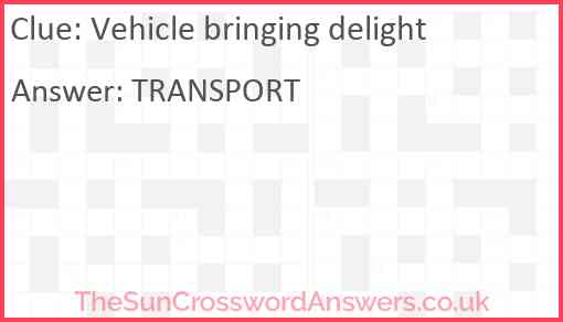 Vehicle bringing delight Answer