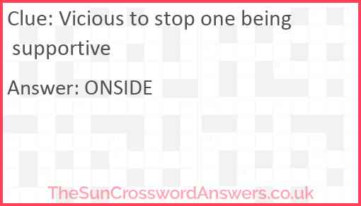 Vicious to stop one being supportive Answer