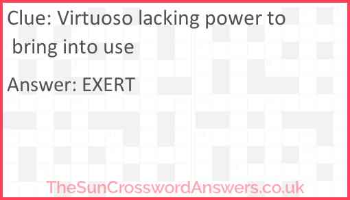 Virtuoso lacking power to bring into use Answer