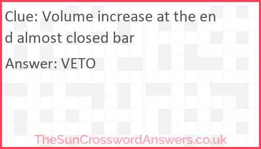 Volume increase at the end almost closed bar Answer