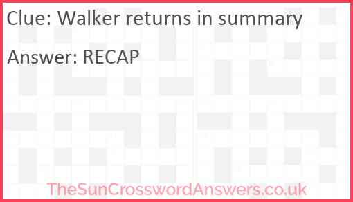 Walker returns in summary Answer