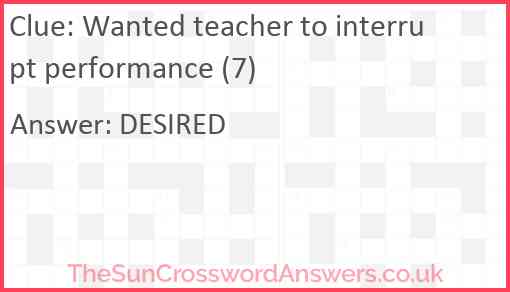 Wanted teacher to interrupt performance (7) Answer