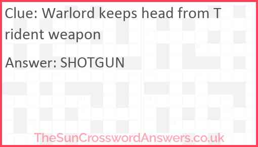 Warlord keeps head from Trident weapon Answer