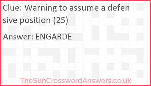 Warning to assume a defensive position (25) Answer