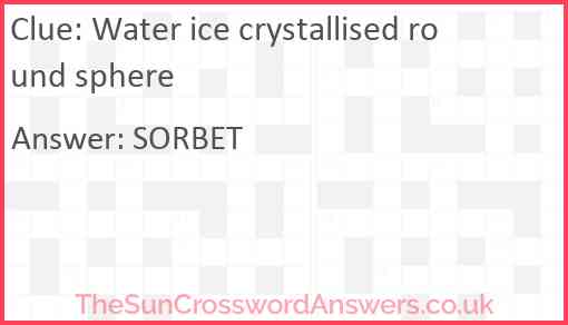 Water ice crystallised round sphere Answer