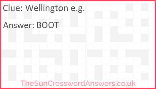 Wellington e.g. Answer