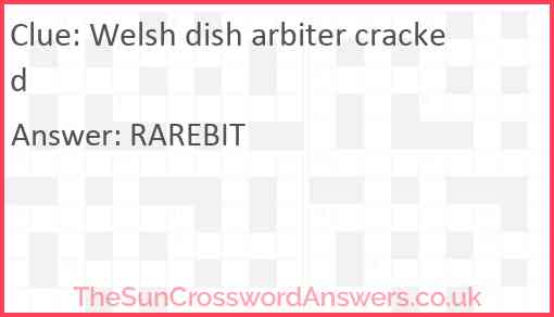 Welsh dish arbiter cracked Answer