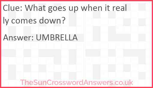 What goes up when it really comes down? Answer