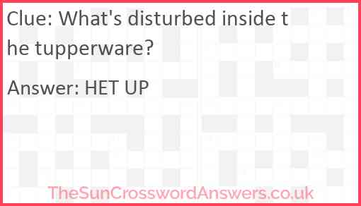 What's disturbed inside the tupperware? Answer