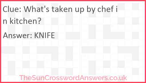 What's taken up by chef in kitchen? Answer