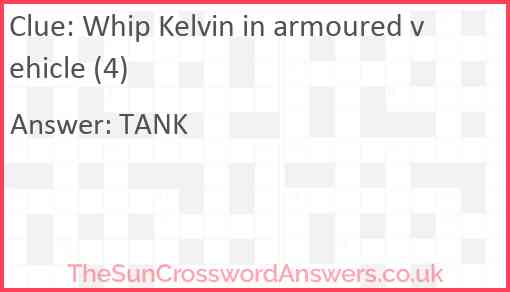 Whip Kelvin in armoured vehicle (4) Answer