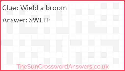 Wield a broom Answer