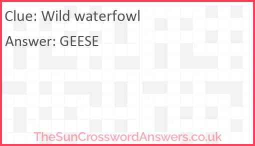 Wild waterfowl Answer