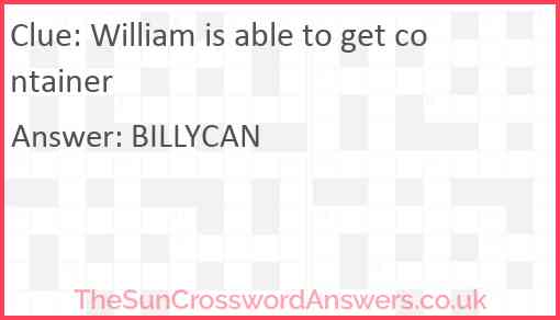 William is able to get container Answer