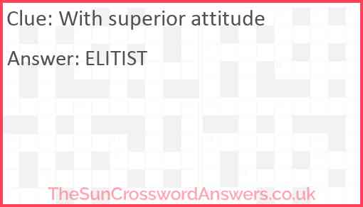 With superior attitude Answer