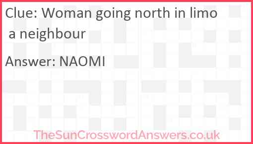 Woman going north in limo a neighbour Answer