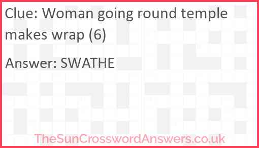 Woman going round temple makes wrap (6) Answer