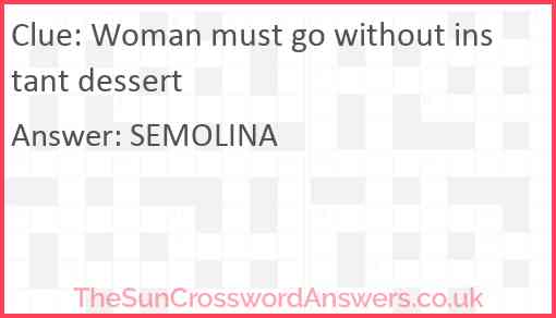 Woman must go without instant dessert Answer