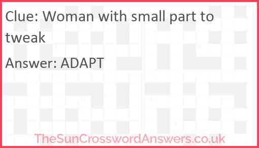 Woman with small part to tweak Answer