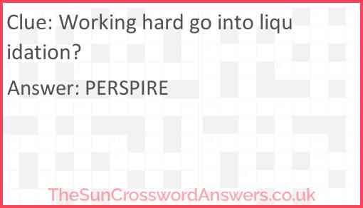 Working hard go into liquidation? Answer