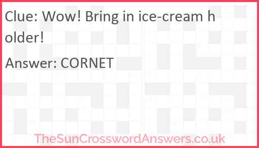 Wow! Bring in ice-cream holder! Answer