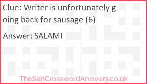 Writer is unfortunately going back for sausage (6) Answer
