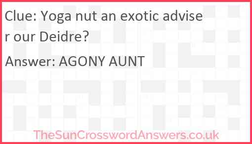 Yoga nut an exotic adviser our Deidre? Answer