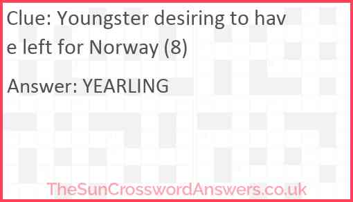 Youngster desiring to have left for Norway (8) Answer